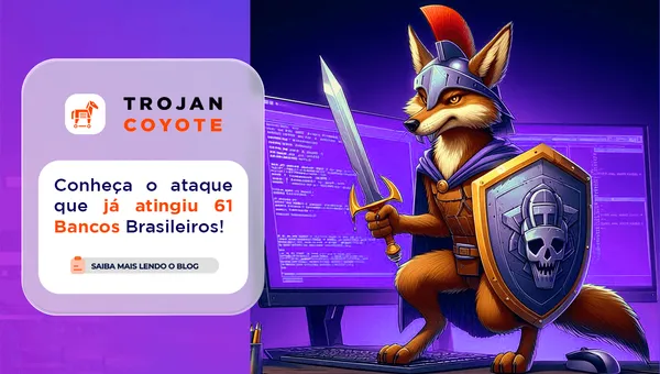 Alerta de Segurança: Conheça o Novo Trojan Coyote